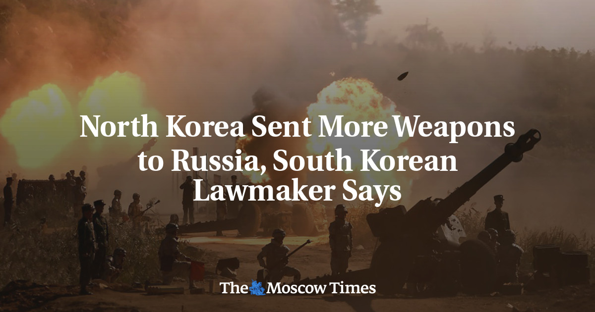 North Korea Sent More Weapons to Russia, South Korean Lawmaker Says