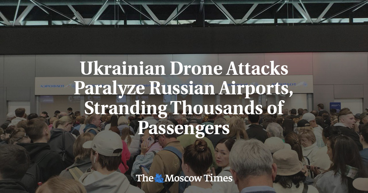 Ukrainian Drone Attacks Paralyze Russian Airports, Stranding Thousands of Passengers
