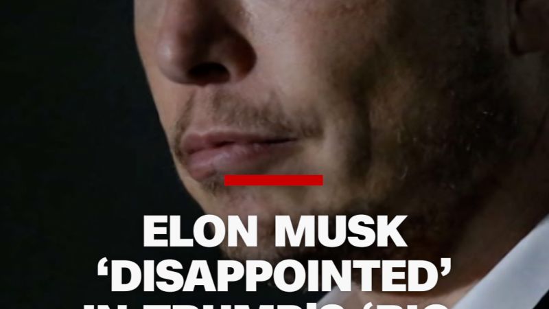 Elon Musk ‘disappointed’ in Trump’s ‘big, beautiful’ bill