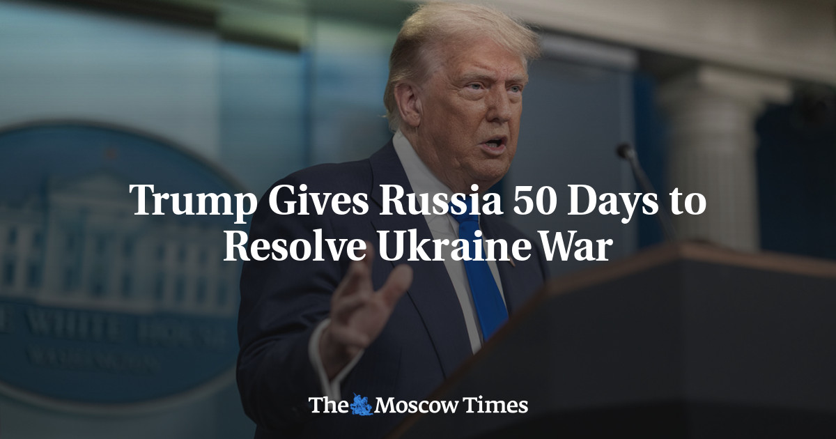 Trump Gives Russia 50 Days to Resolve Ukraine War