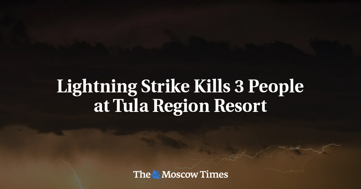 Lightning Strike Kills 3 People at Tula Region Resort