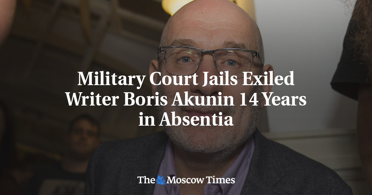 Military Court Jails Exiled Writer Boris Akunin 14 Years in Absentia