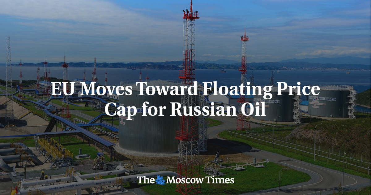 EU Moves Toward Floating Price Cap for Russian Oil