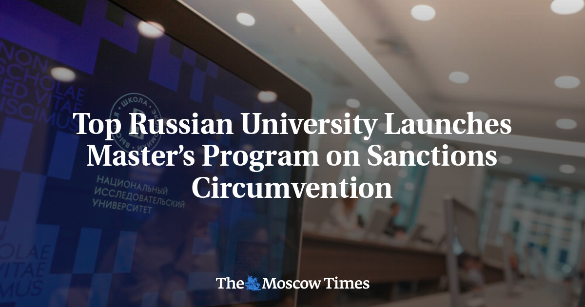Top Russian University Launches Master’s Program on Sanctions Circumvention
