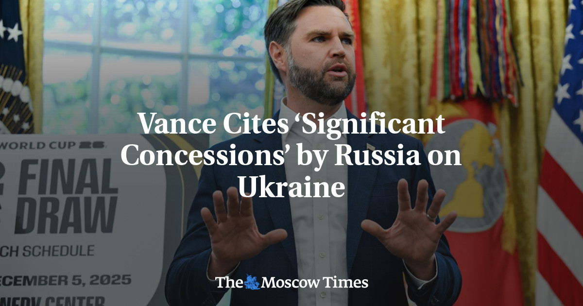 Vance Cites ‘Significant Concessions’ by Russia on Ukraine