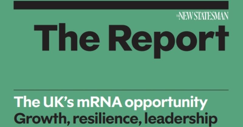 The UK’s mRNA opportunity: Growth, resilience, leadership