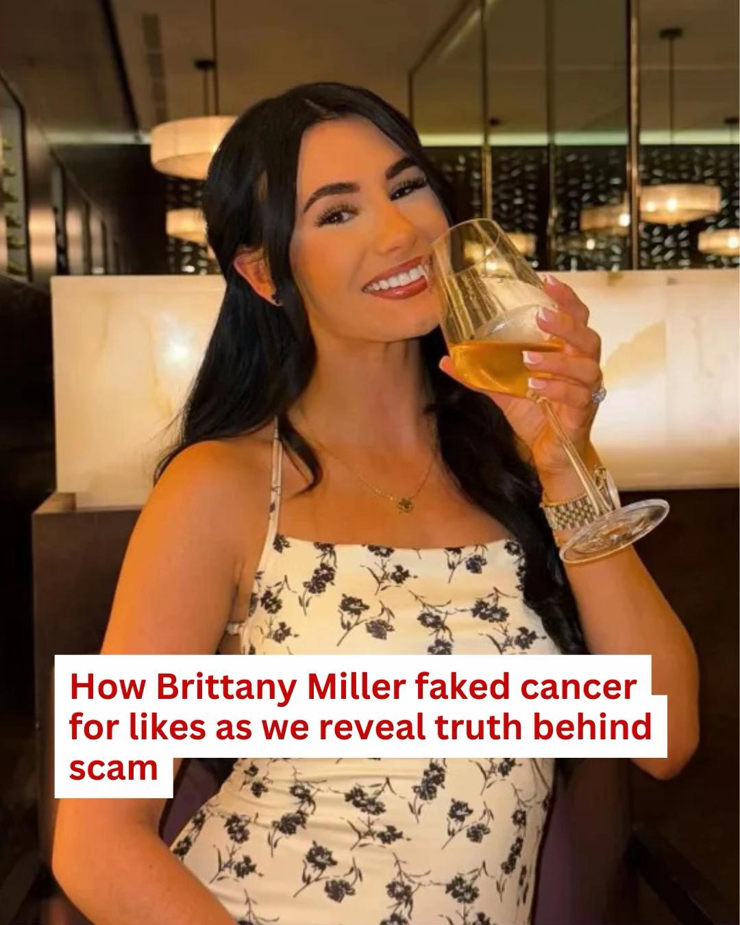 Behind influencer’s flawless façade lies a sinister web of lies which saw her fake cancer and con her followers. Now, for the first time we reveal the truth behind her shock scam – and why she’ll stop at nothing to achieve fame.  #BreakingNews #Influencer #BrittanyMiller #exposed