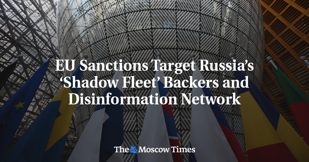 EU Sanctions Target Russia’s ‘Shadow Fleet’ Backers and Disinformation Network