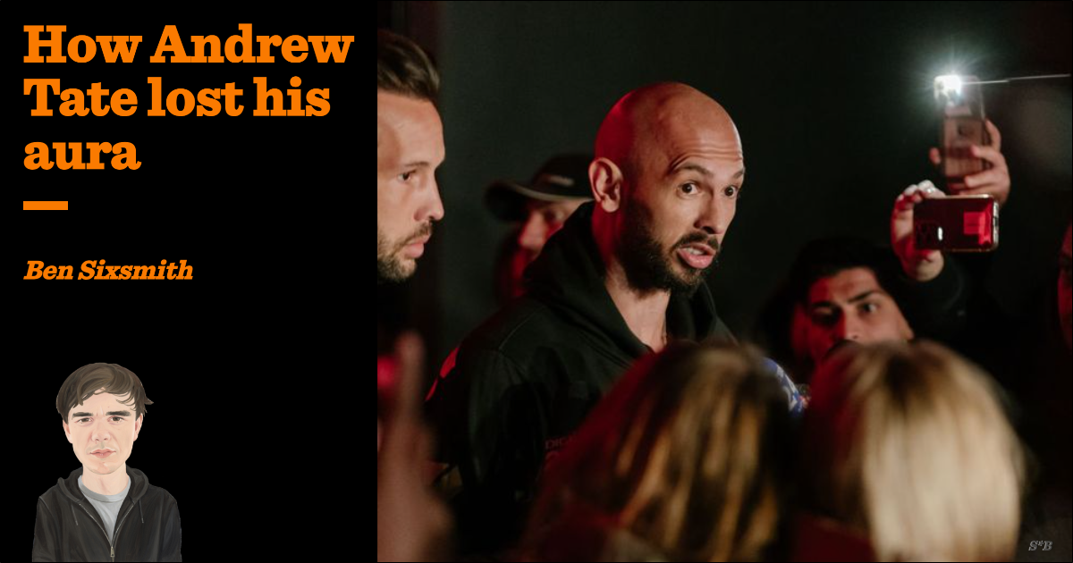 How Andrew Tate lost his aura | Ben Sixsmith