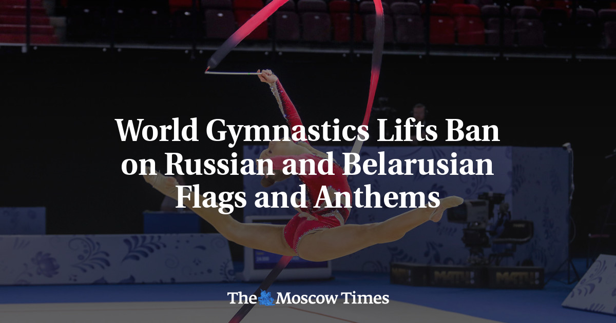 World Gymnastics Lifts Ban on Russian and Belarusian Flags and Anthems
