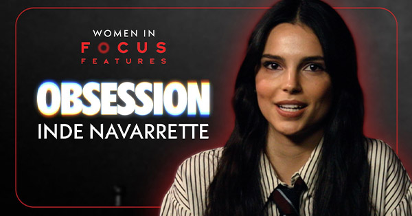 Inde Navarrette on Obsession and the Actresses Who Inspire Her
