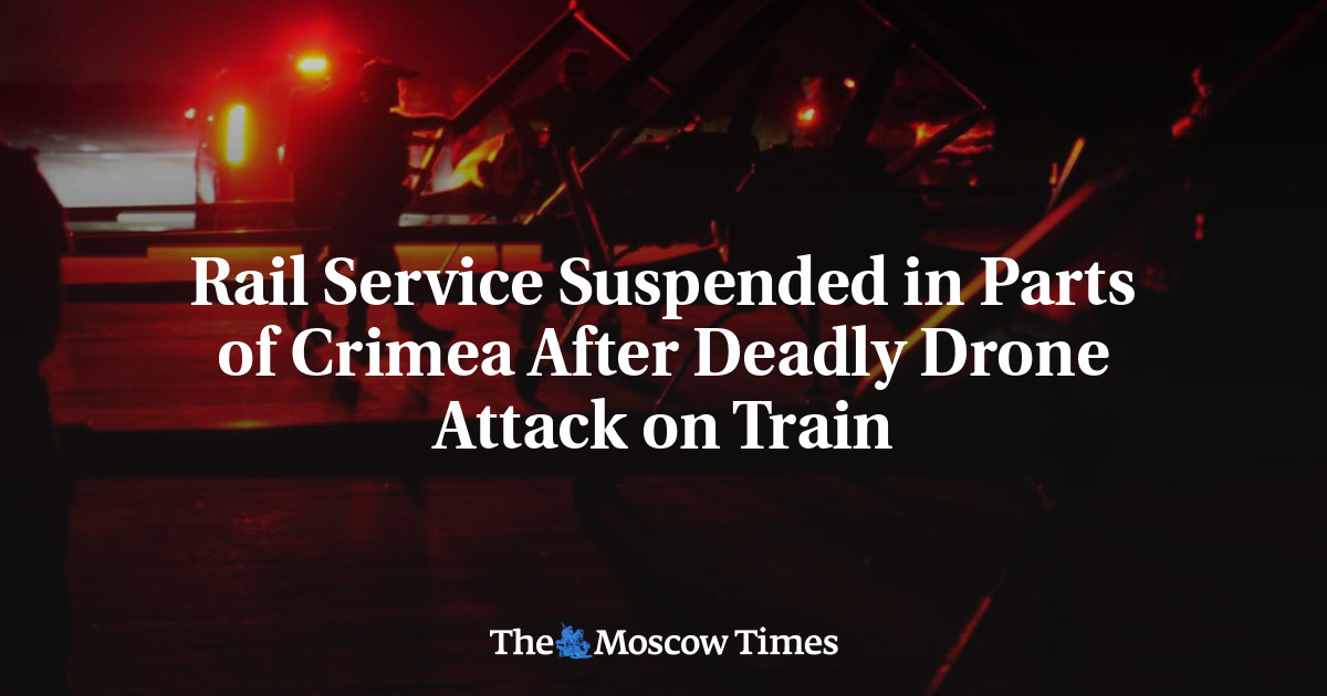 Rail Service Suspended in Parts of Crimea After Deadly Drone Attack on Train