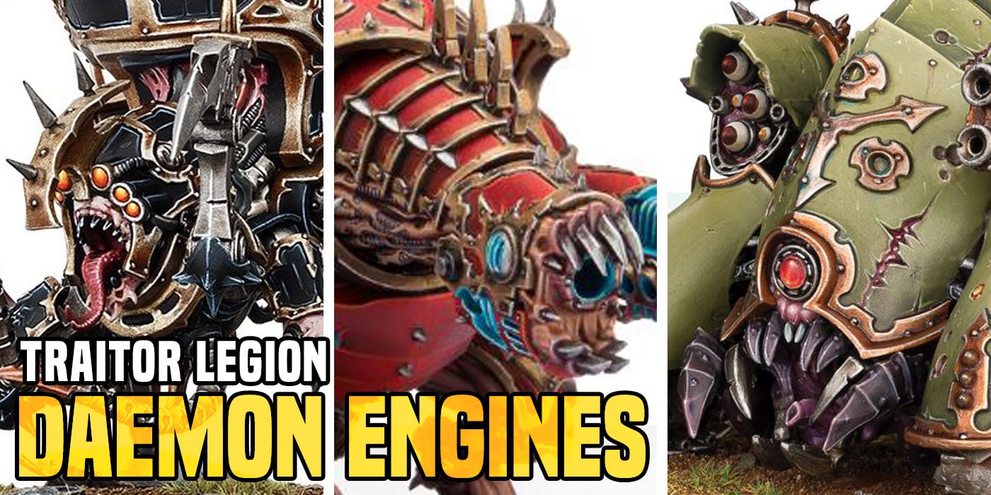 Warhammer 40K: Daemon Engines of the Traitor Legions