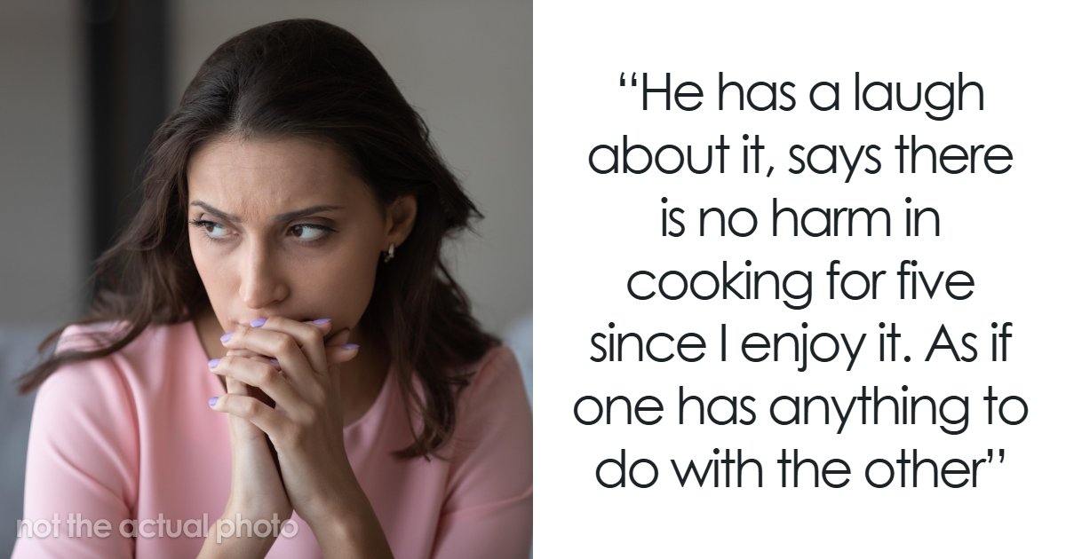Man Thinks That Just Because Wife Likes Cooking, She Enjoys Doing It Even Completely Exhausted