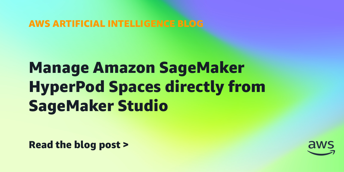 Manage Amazon SageMaker HyperPod Spaces directly from SageMaker Studio