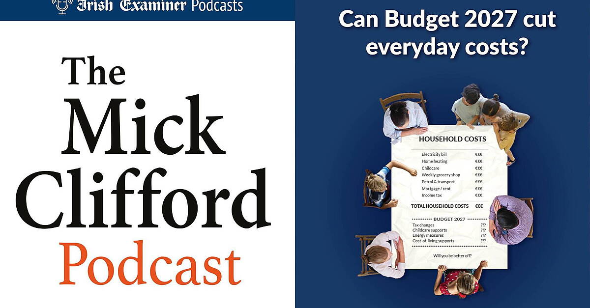 The Mick Clifford Podcast: What does Budget 2027 tell us about the Government’s direction?