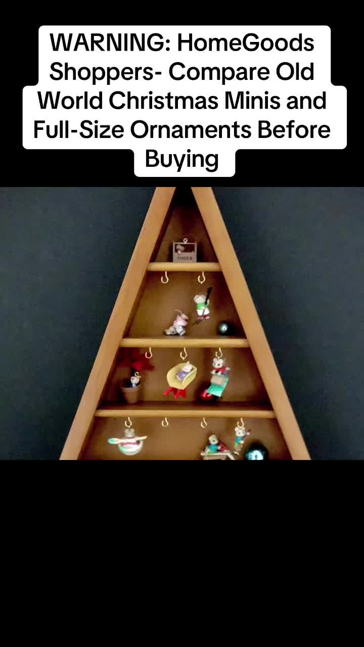 WARNING: HomeGoods Shoppers- Compare Old World Christmas Minis and Full-Size Ornaments Before Buying
