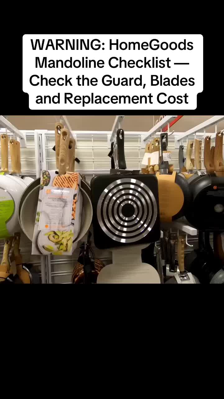 WARNING: HomeGoods Mandoline Checklist — Check the Guard, Blades and Replacement Cost