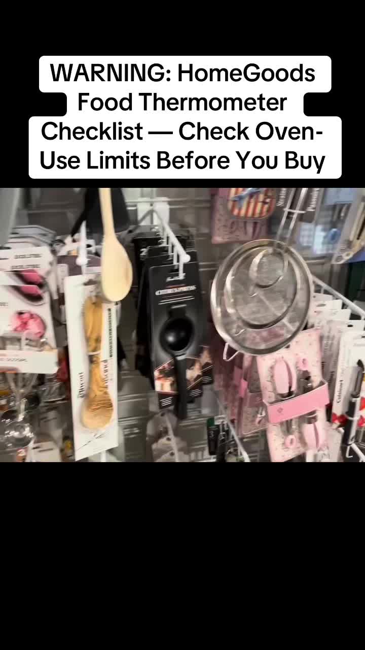 WARNING: HomeGoods Food Thermometer Checklist — Check Oven-Use Limits Before You Buy