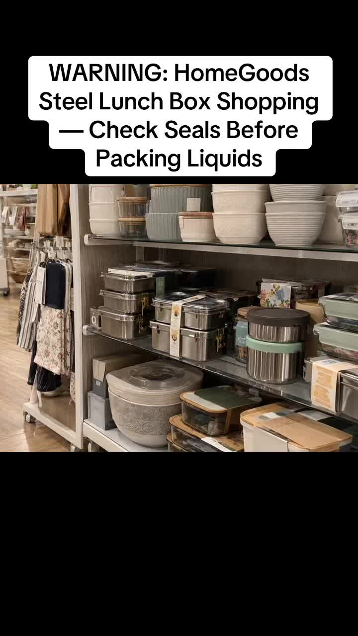 WARNING: HomeGoods Steel Lunch Box Shopping — Check Seals Before Packing Liquids